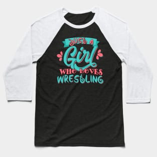 Just A Girl Who Loves Wrestling Gift print product Baseball T-Shirt